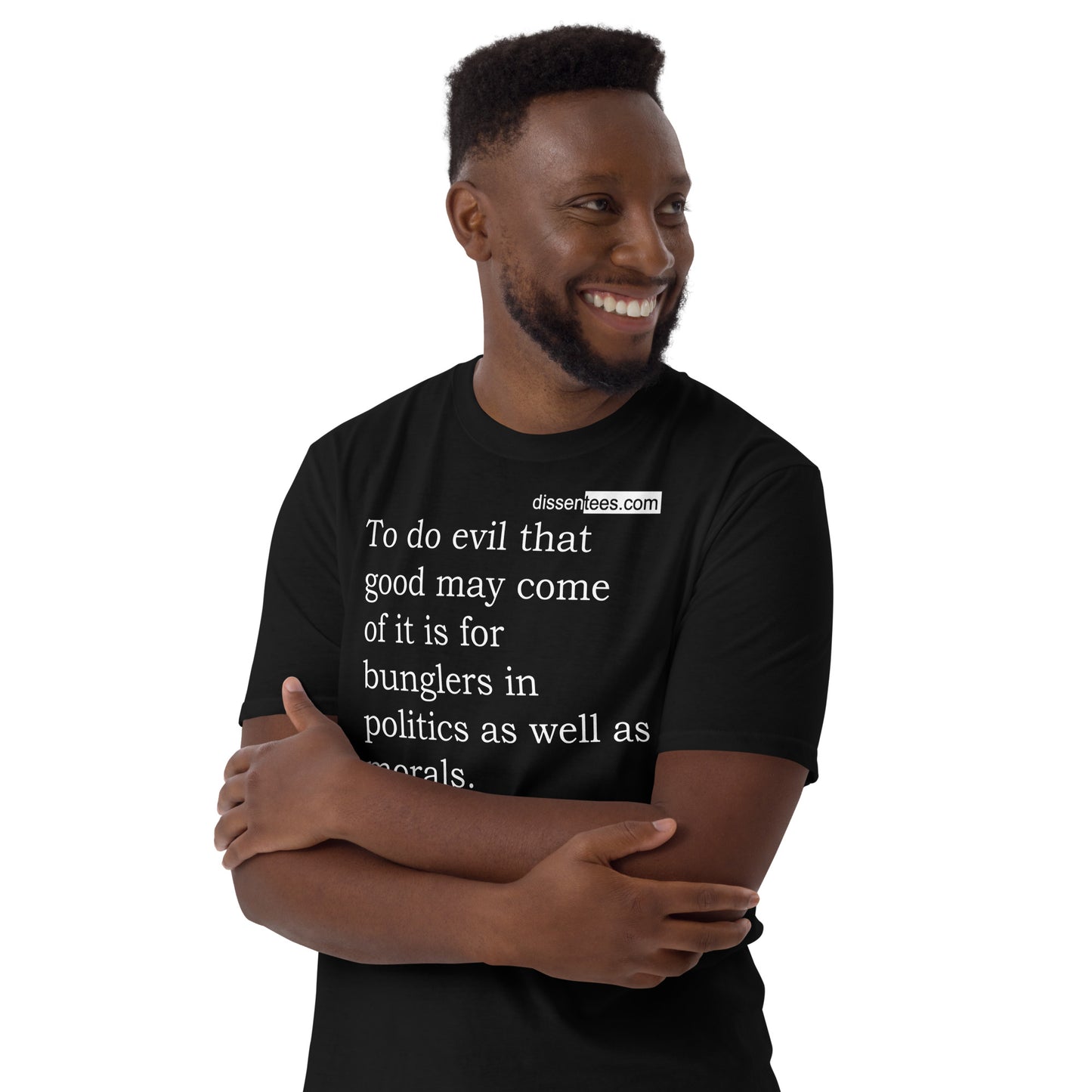 319: To do evil that good may come of it is for bunglers in politics as well as morals