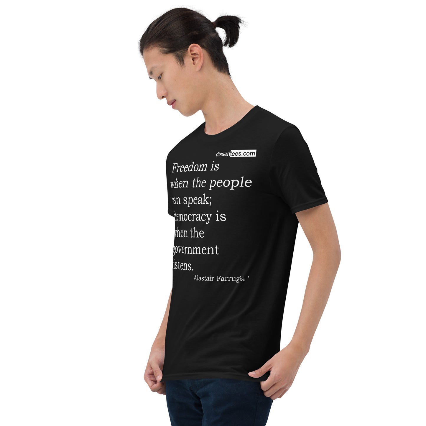34. Freedom is when the people can speak; democracy is when the government listens