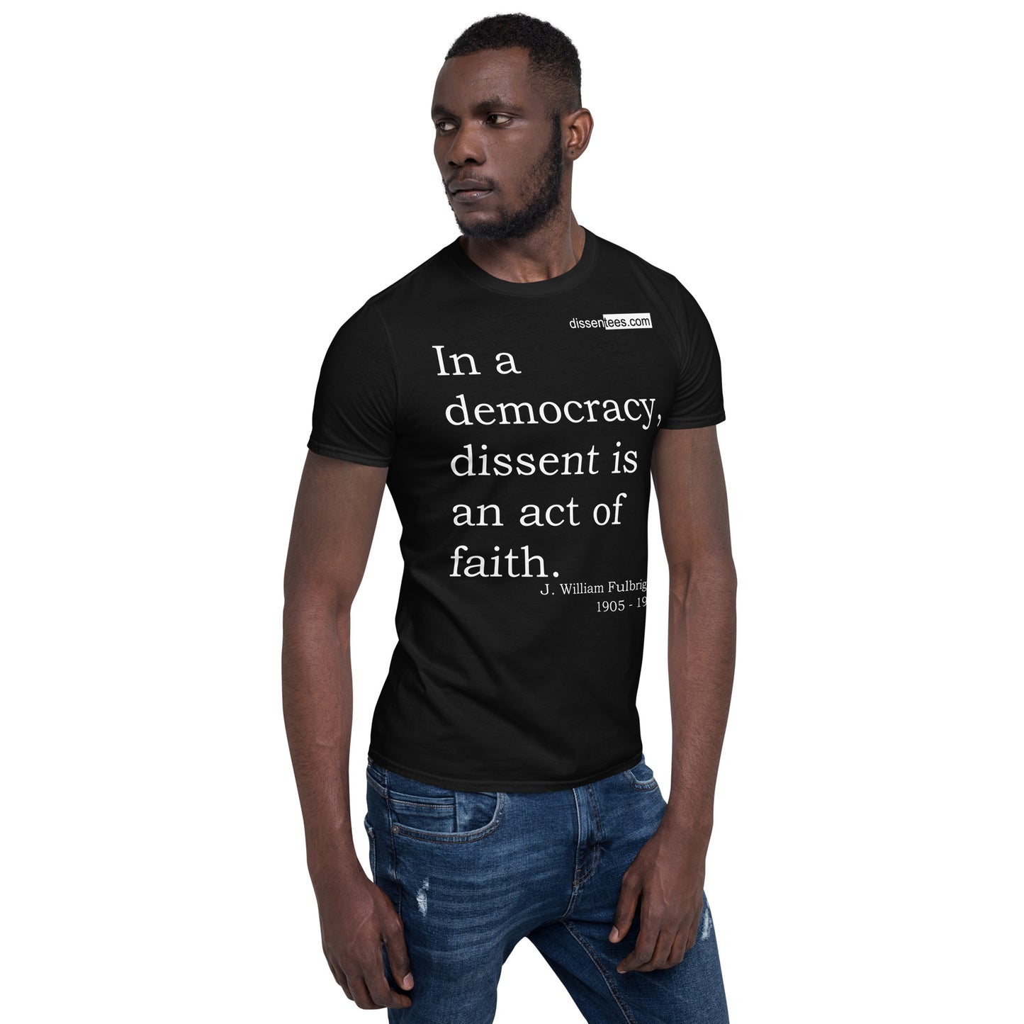 5. In a democracy, dissent is an act of faith