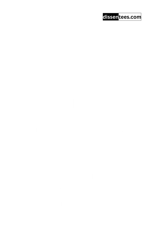 60: There is no slavery but ignorance. Liberty is the child of intelligence, Robert Green Ingersoll