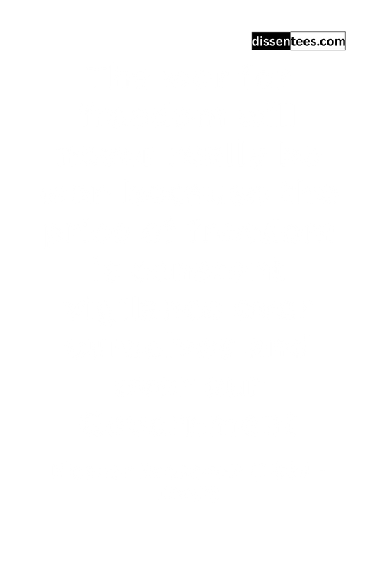 70: The war for freedom will never really be won because the price of freedom is constant vigilance over ourselves and over our Government, Eleanor Roosevelt