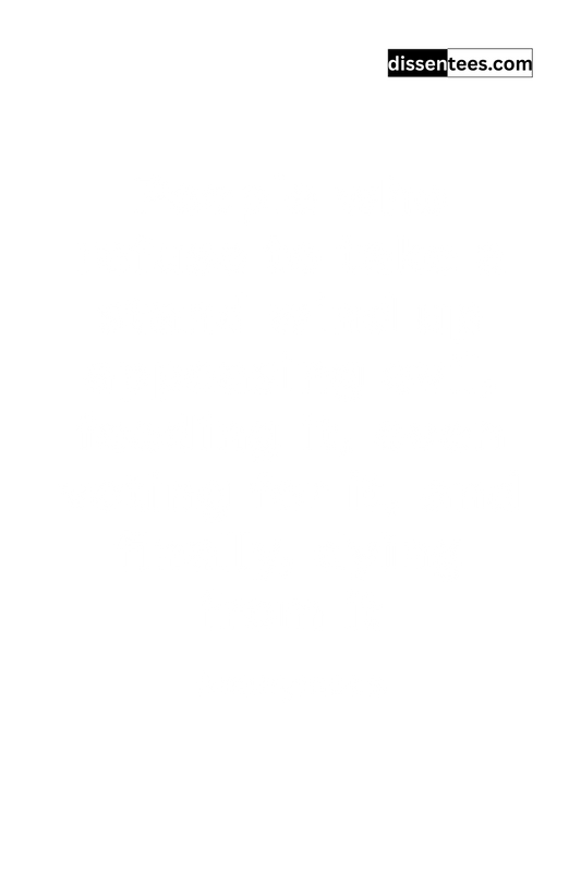 102: People who refuse to take a stand wind up appeasing evil, feeding it, even voting for it, and finally, dying from it, Anonymous