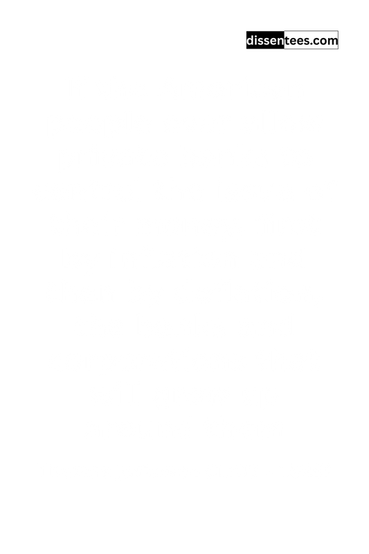 168: If the American people ever allow private banks to control the issue of their money, first by inflation and then by deflation, the banks and corporations that will grow up around them, Thomas Jefferson