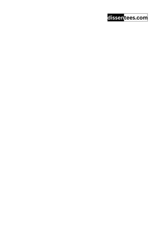 218: You can never get all the facts from just one newspaper, and unless you have all the facts, you cannot make proper judgments about what is going on, Harry S. Truman