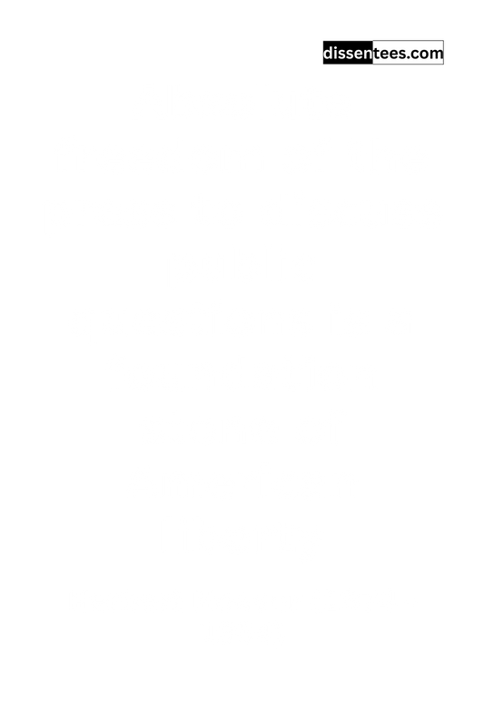 225: Absolute freedom of the press to discuss public questions is a foundation stone of American liberty, Herbert Hoover