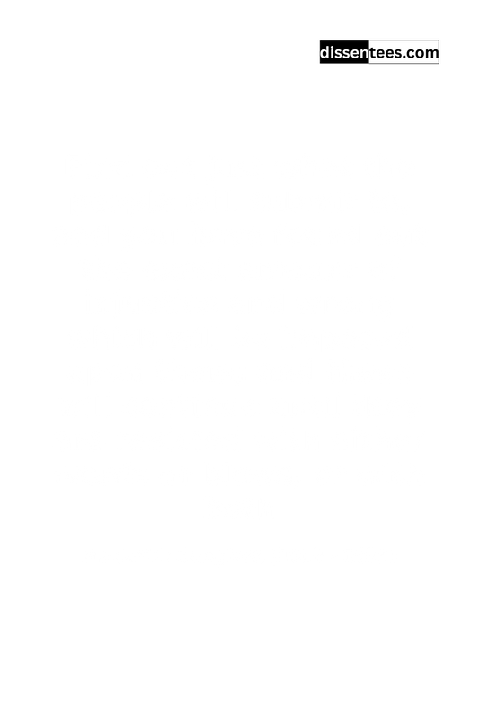 268: Find out just what the people will submit to, and you have found out the exact amount of injustice and wrong which will be imposed upon them; and these will continue until they are resisted with either words or blows, or with both, Frederick Douglass