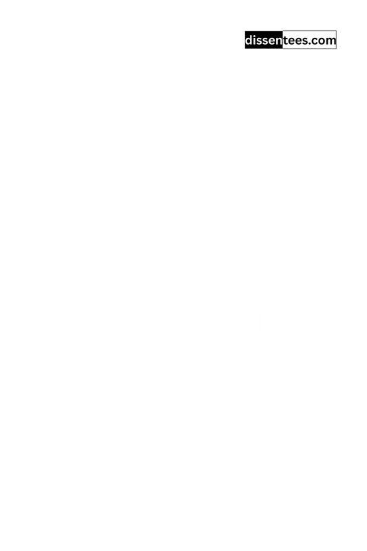 298: Bad laws are the worst sort of tyranny, Edmund Burke